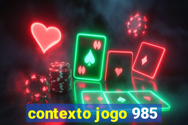 contexto jogo 985