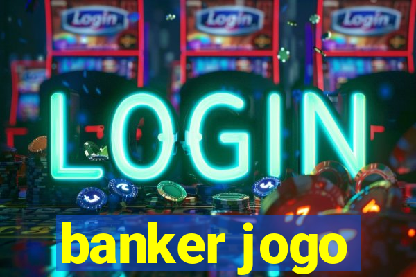 banker jogo