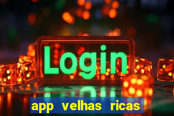 app velhas ricas do pix