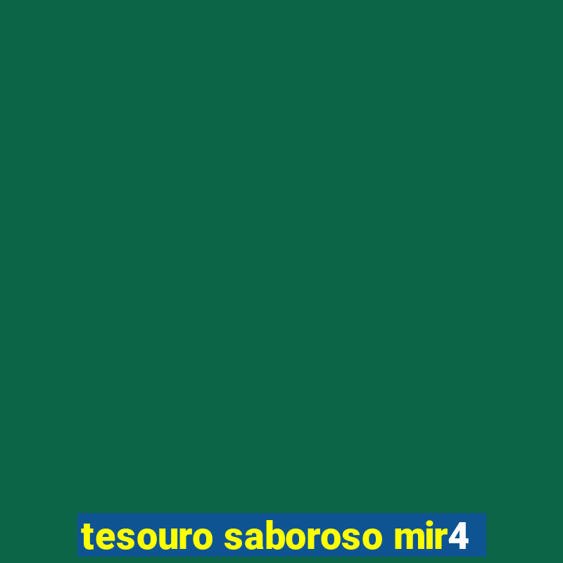 tesouro saboroso mir4