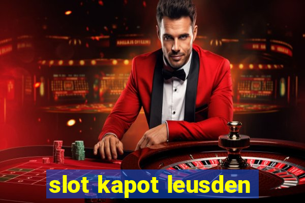 slot kapot leusden