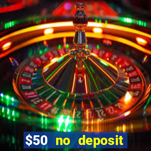 $50 no deposit bonus casino