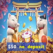 $50 no deposit bonus casino