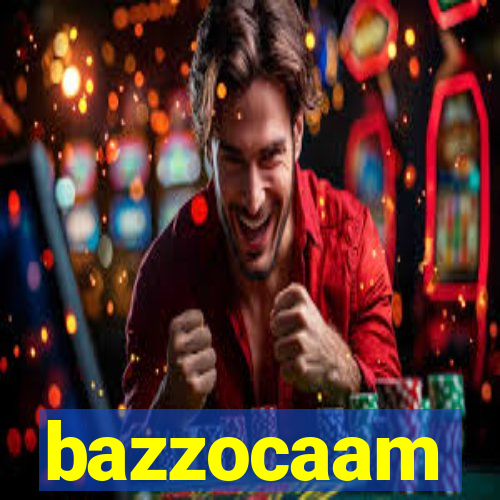 bazzocaam