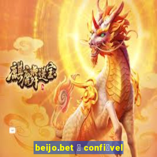 beijo.bet 茅 confi谩vel