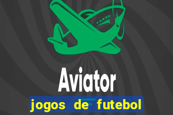 jogos de futebol de amanha