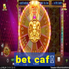 bet caf茅