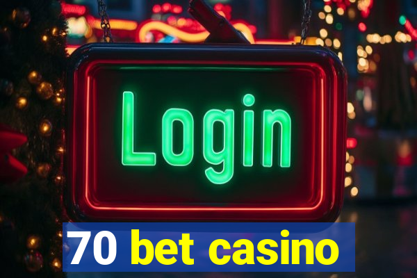 70 bet casino