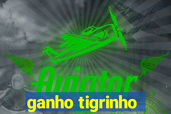 ganho tigrinho