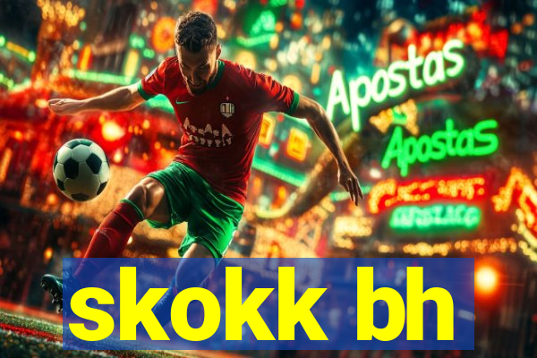 skokk bh