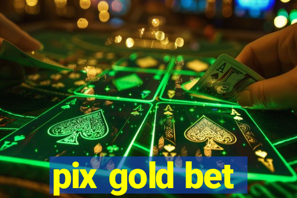 pix gold bet