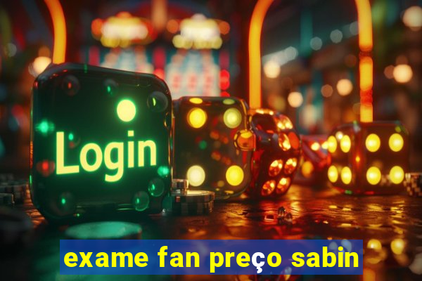 exame fan preço sabin