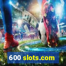 600 slots.com