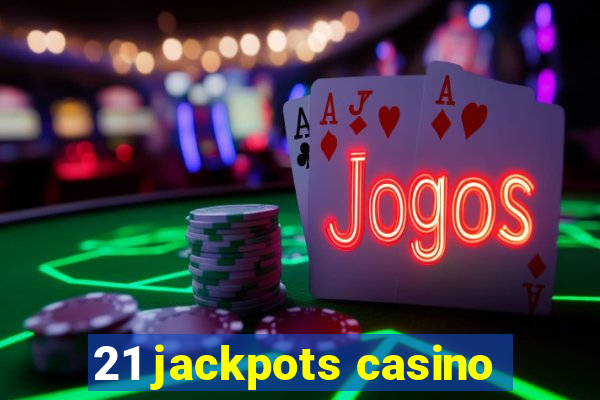 21 jackpots casino