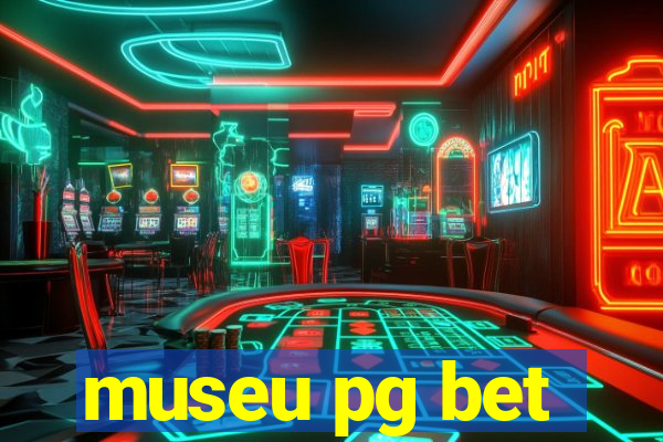 museu pg bet