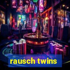 rausch twins