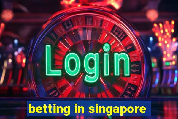 betting in singapore