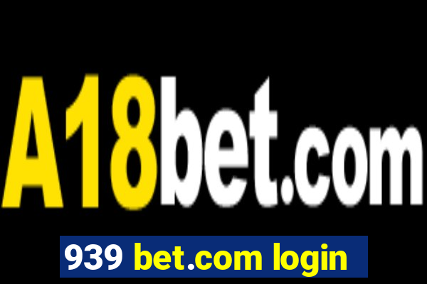 939 bet.com login