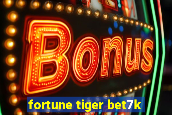 fortune tiger bet7k