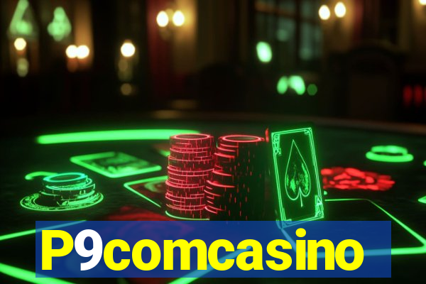 P9comcasino