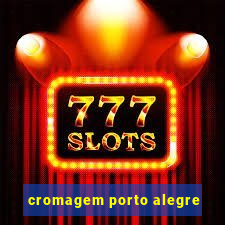 cromagem porto alegre