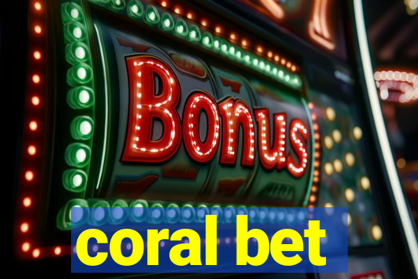 coral bet