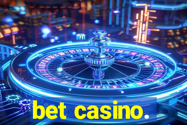 bet casino.