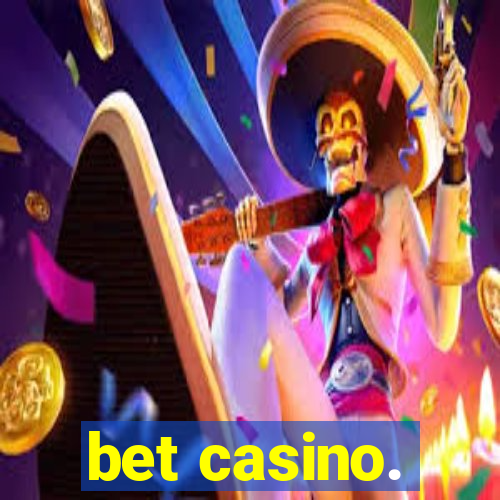 bet casino.