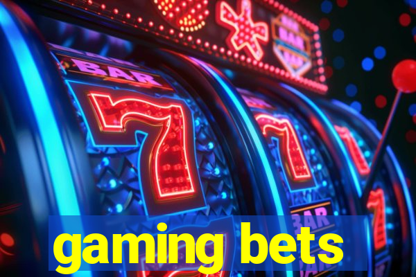 gaming bets