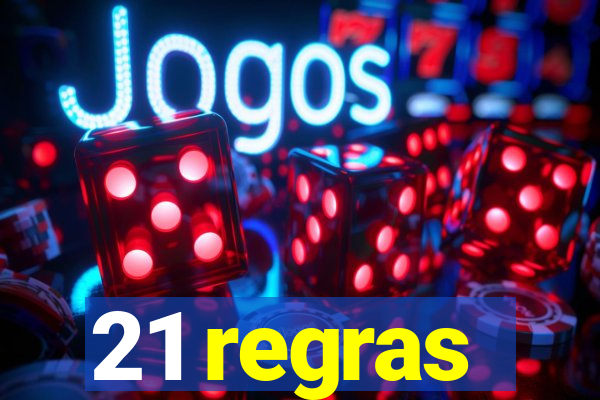 21 regras