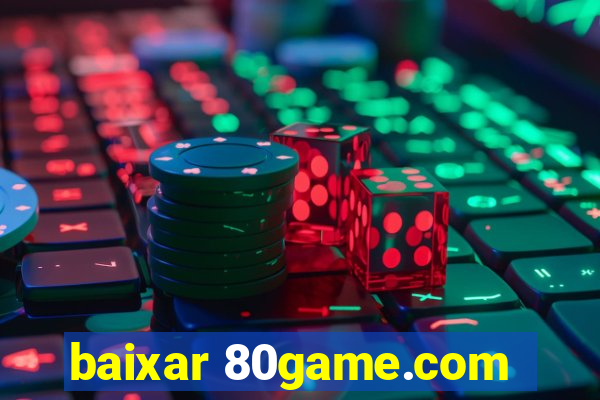 baixar 80game.com