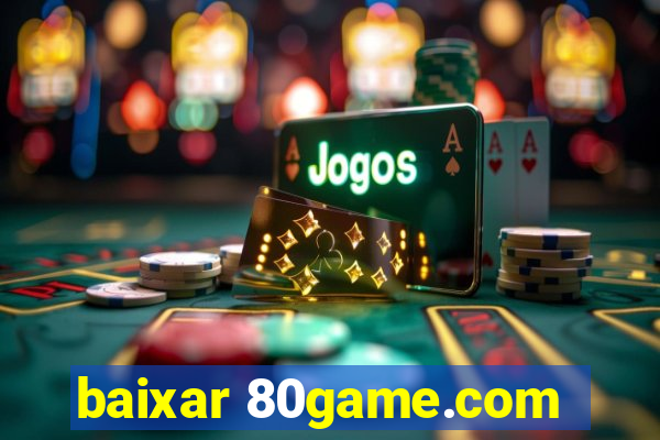 baixar 80game.com