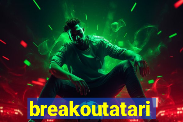 breakoutatari