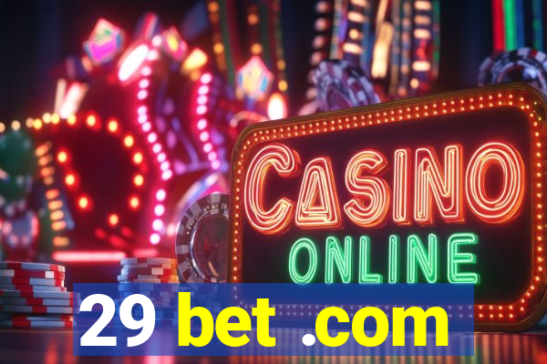 29 bet .com