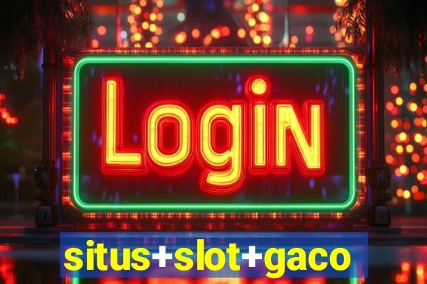 situs+slot+gacor