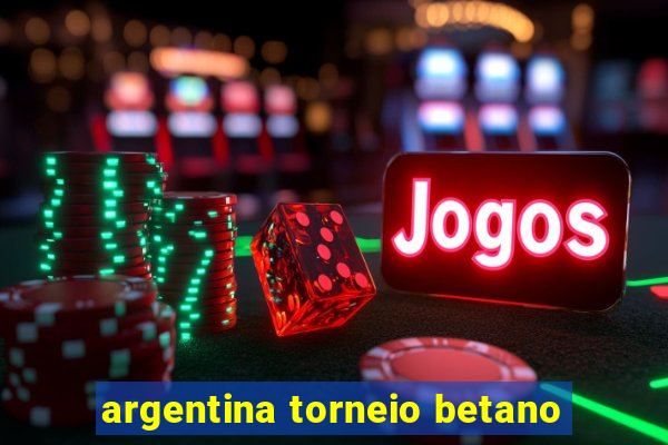 argentina torneio betano