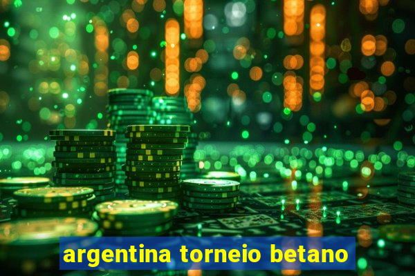 argentina torneio betano