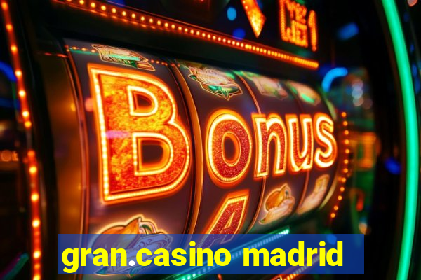 gran.casino madrid