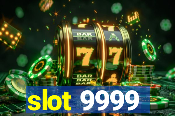 slot 9999