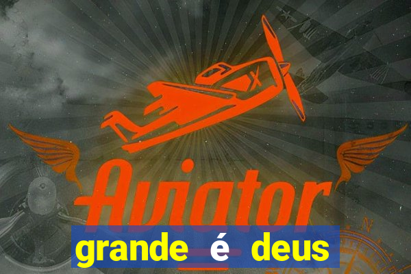 grande é deus jair santos