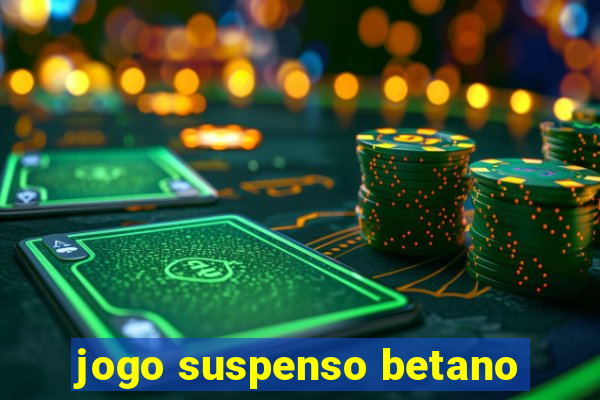 jogo suspenso betano