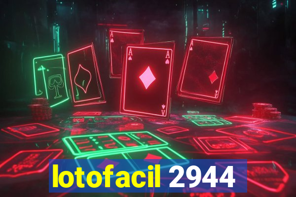 lotofacil 2944