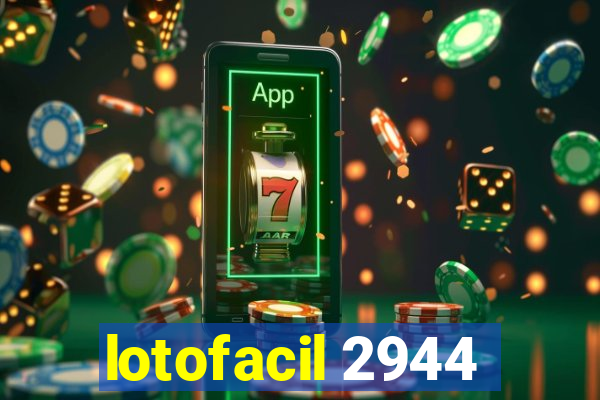 lotofacil 2944