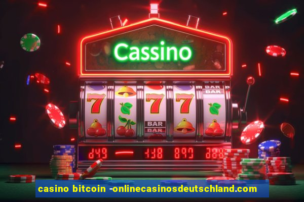 casino bitcoin -onlinecasinosdeutschland.com