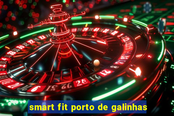 smart fit porto de galinhas