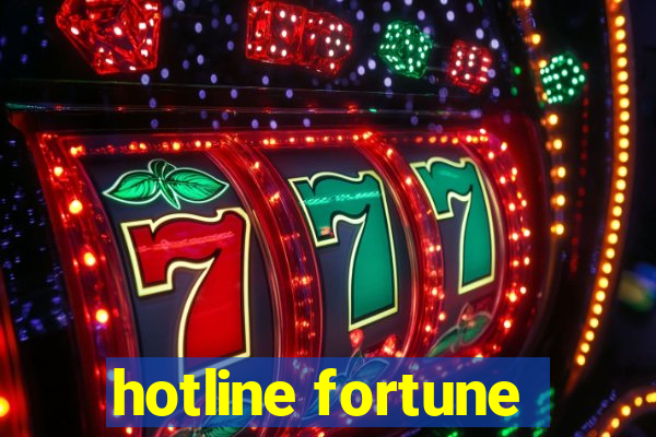 hotline fortune