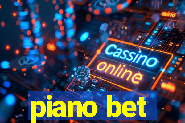 piano bet