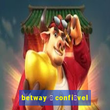 betway 茅 confi谩vel