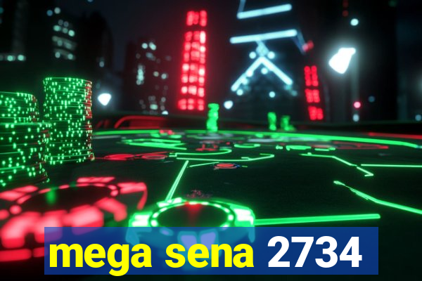 mega sena 2734