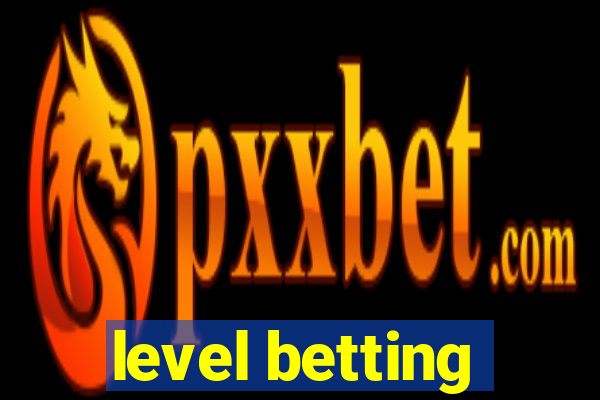 level betting